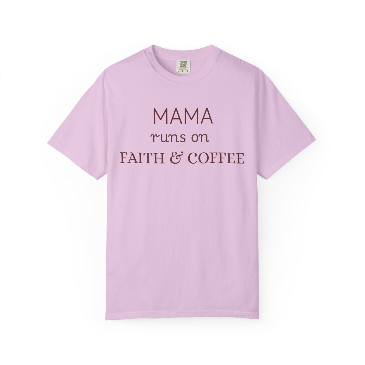 Mama runs on Faith & COFFEE