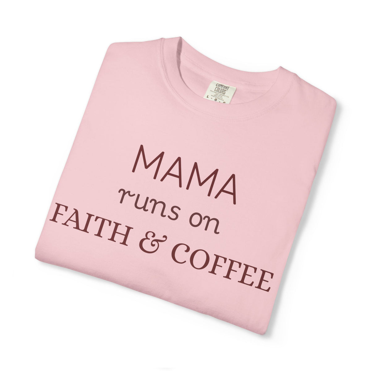 Mama runs on Faith & COFFEE