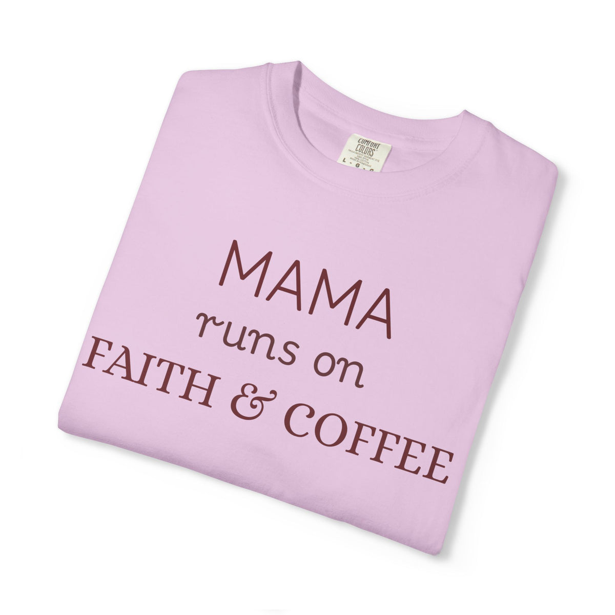 Mama runs on Faith & COFFEE