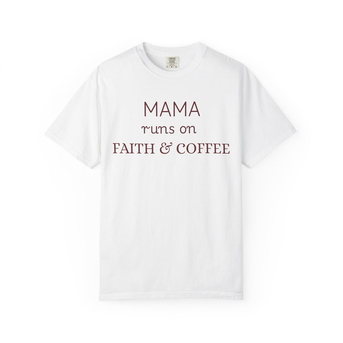 Mama runs on Faith & COFFEE