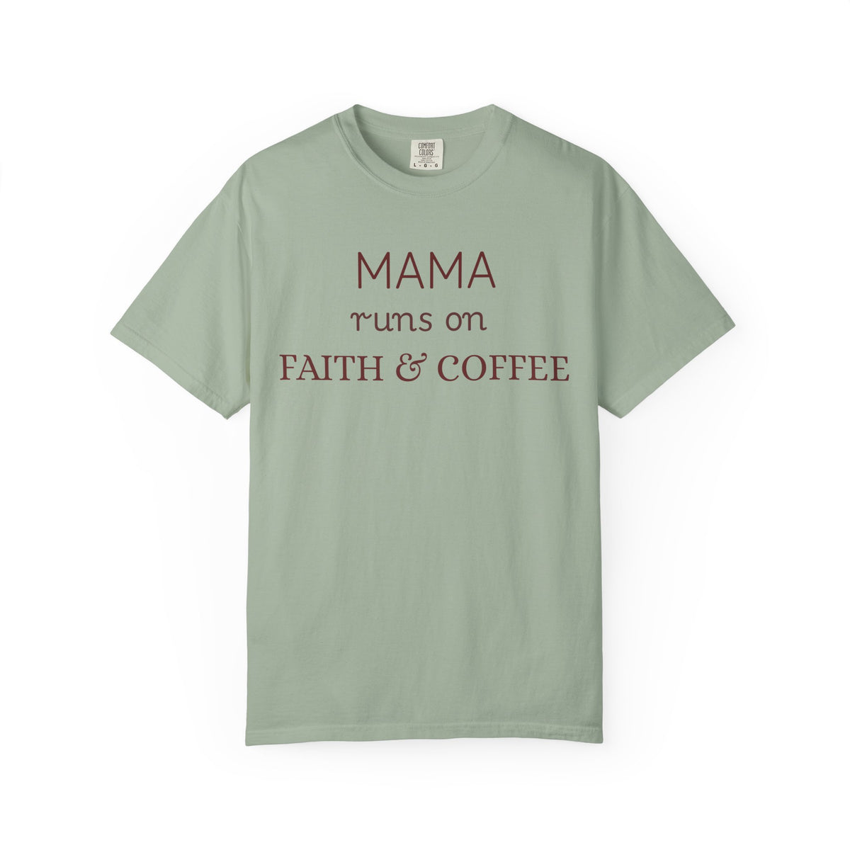 Mama runs on Faith & COFFEE