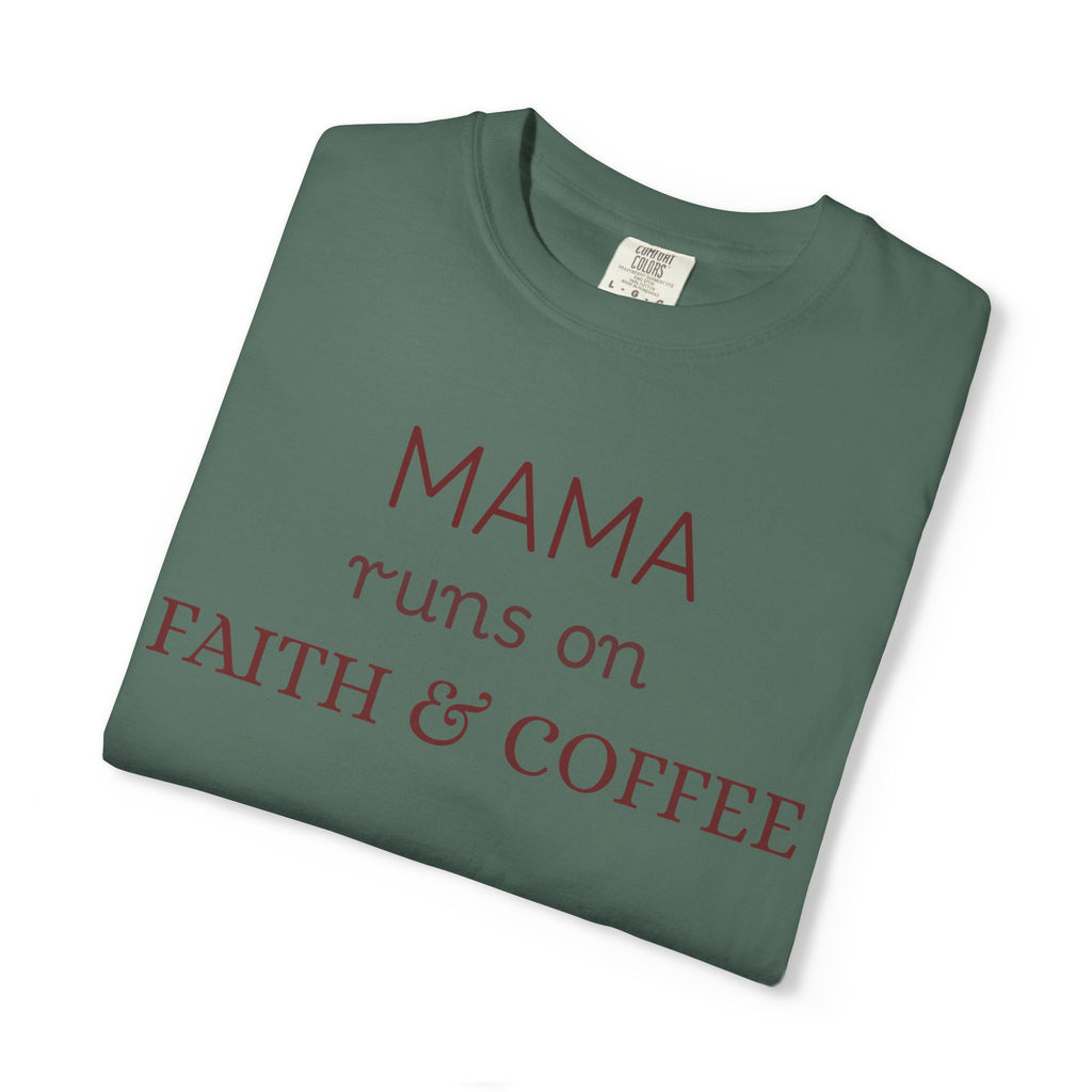 Mama runs on Faith & COFFEE