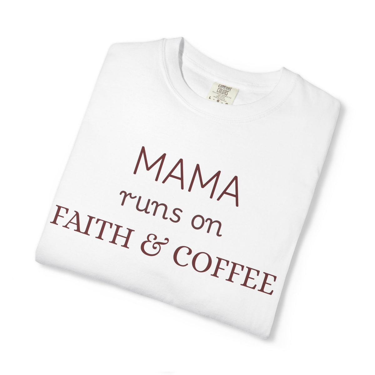 Mama runs on Faith & COFFEE