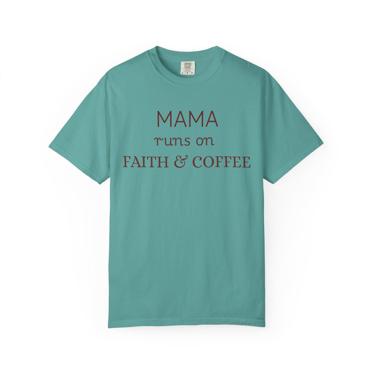 Mama runs on Faith & COFFEE