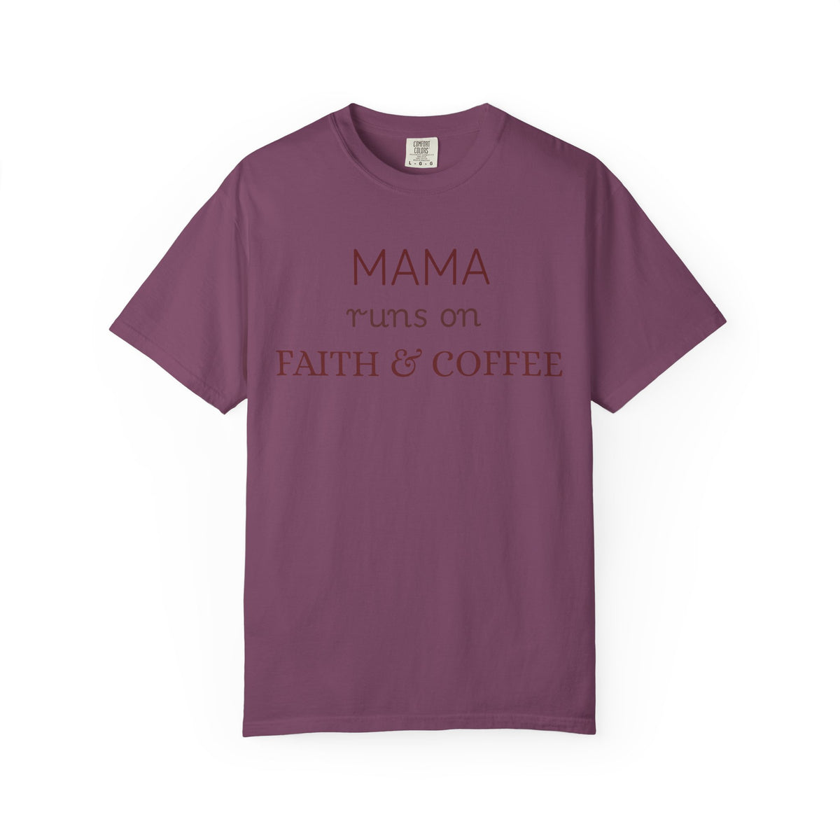 Mama runs on Faith & COFFEE