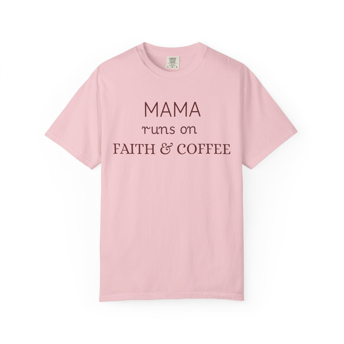 Mama runs on Faith & COFFEE