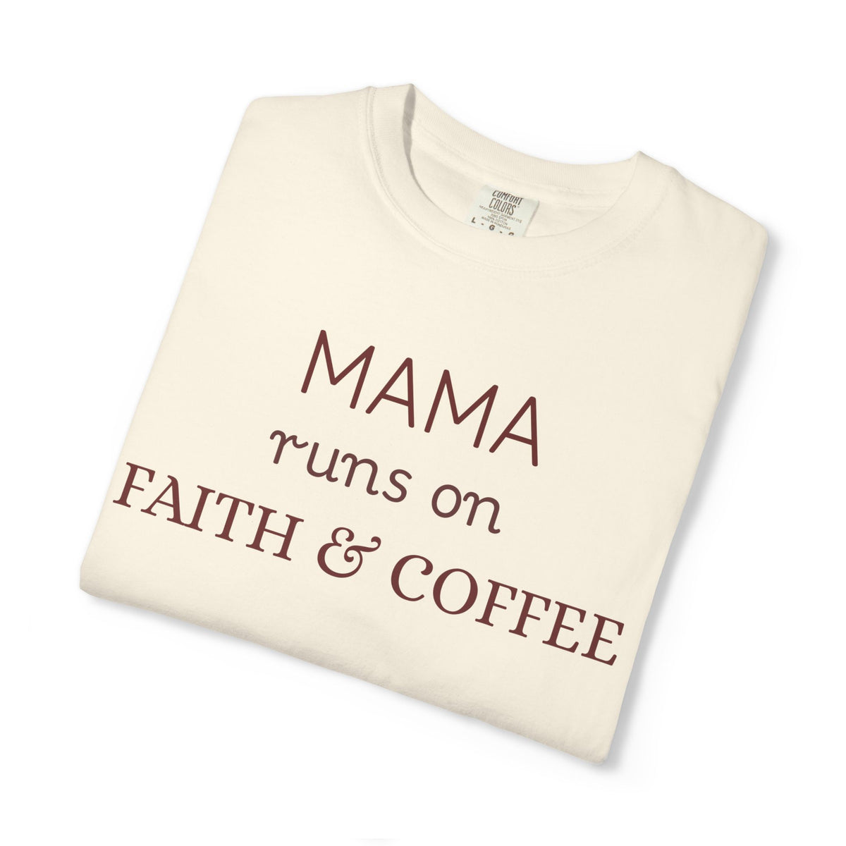 Mama runs on Faith & COFFEE