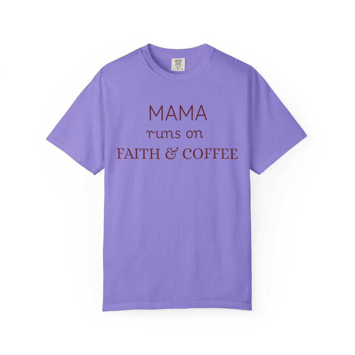 Mama runs on Faith & COFFEE