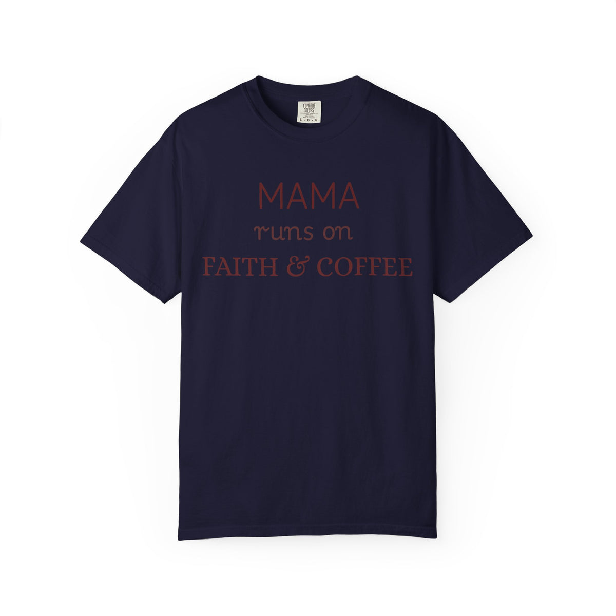 Mama runs on Faith & COFFEE