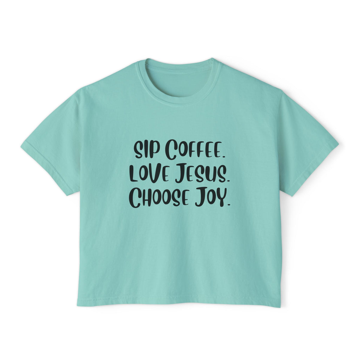 Sip Coffee. Love Jesus. Choose Joy.
