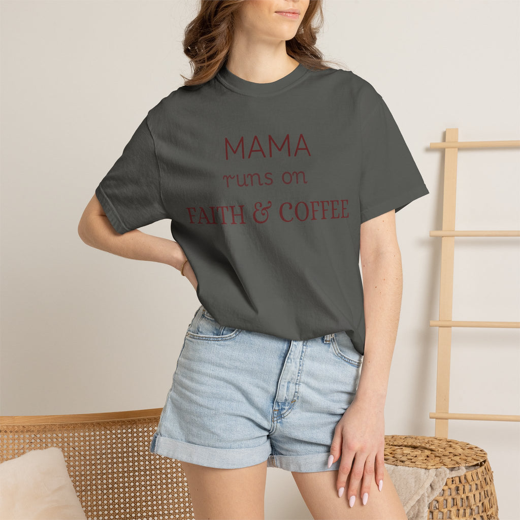 Mama runs on Faith & COFFEE