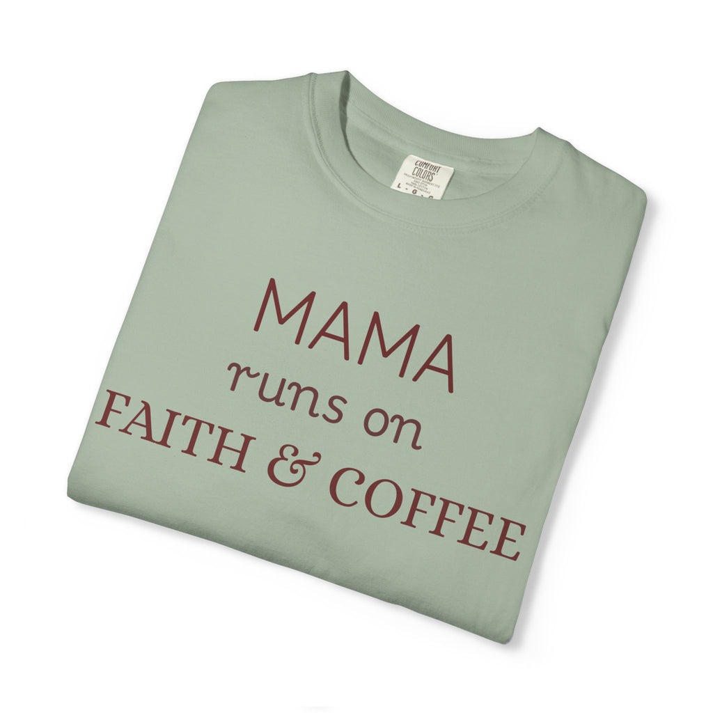 Mama runs on Faith & COFFEE