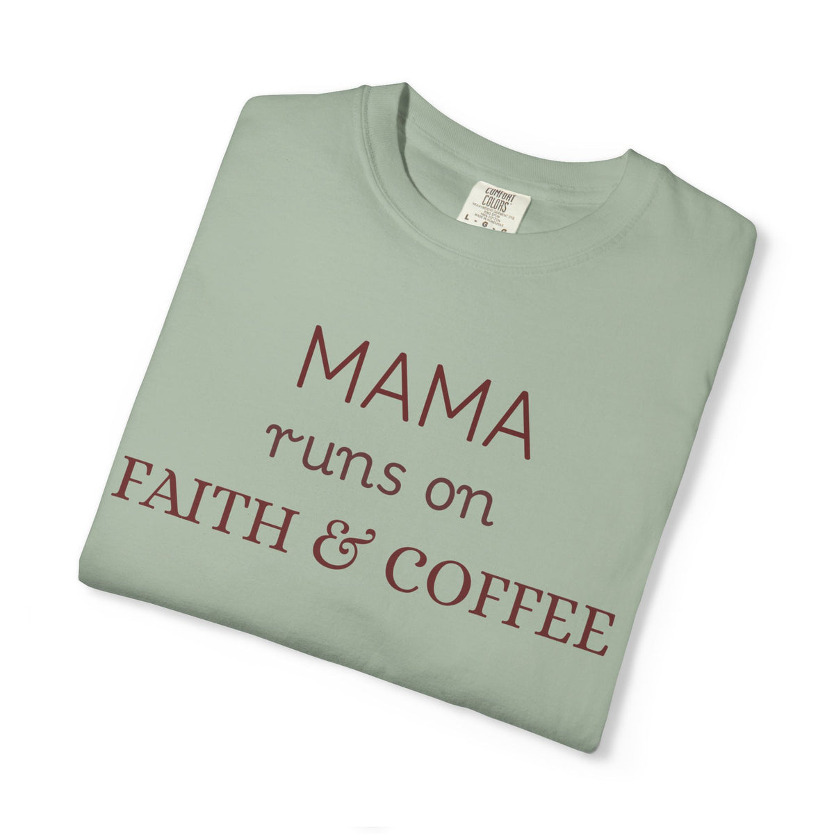 Mama runs on Faith & COFFEE