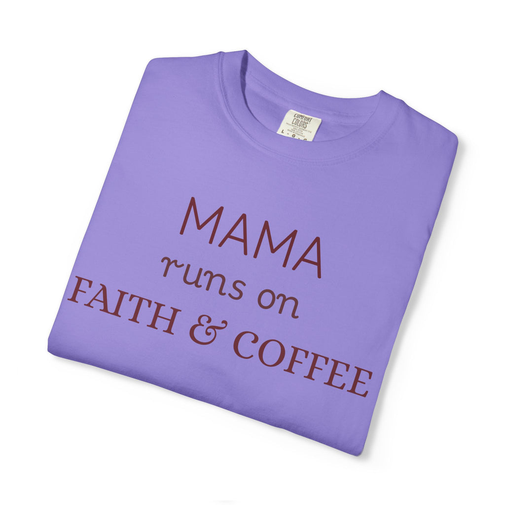 Mama runs on Faith & COFFEE