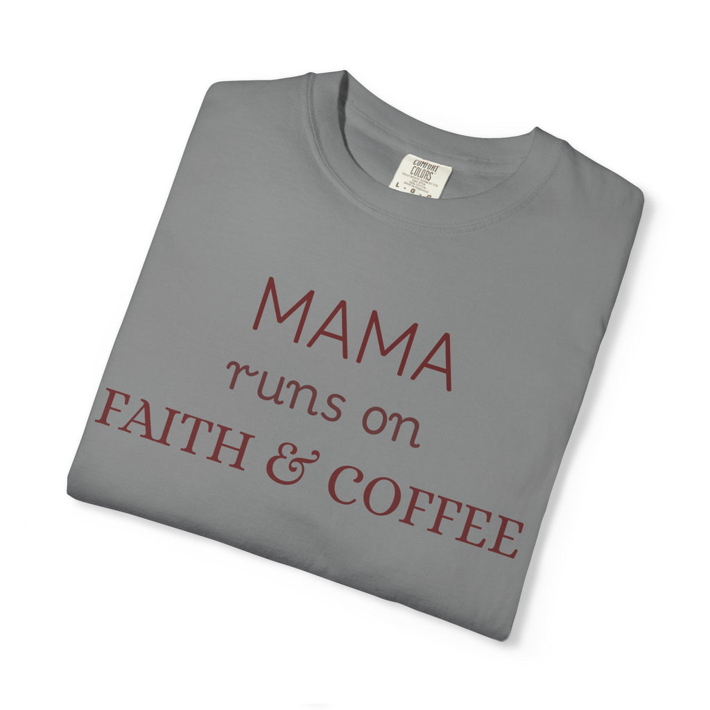 Mama runs on Faith & COFFEE
