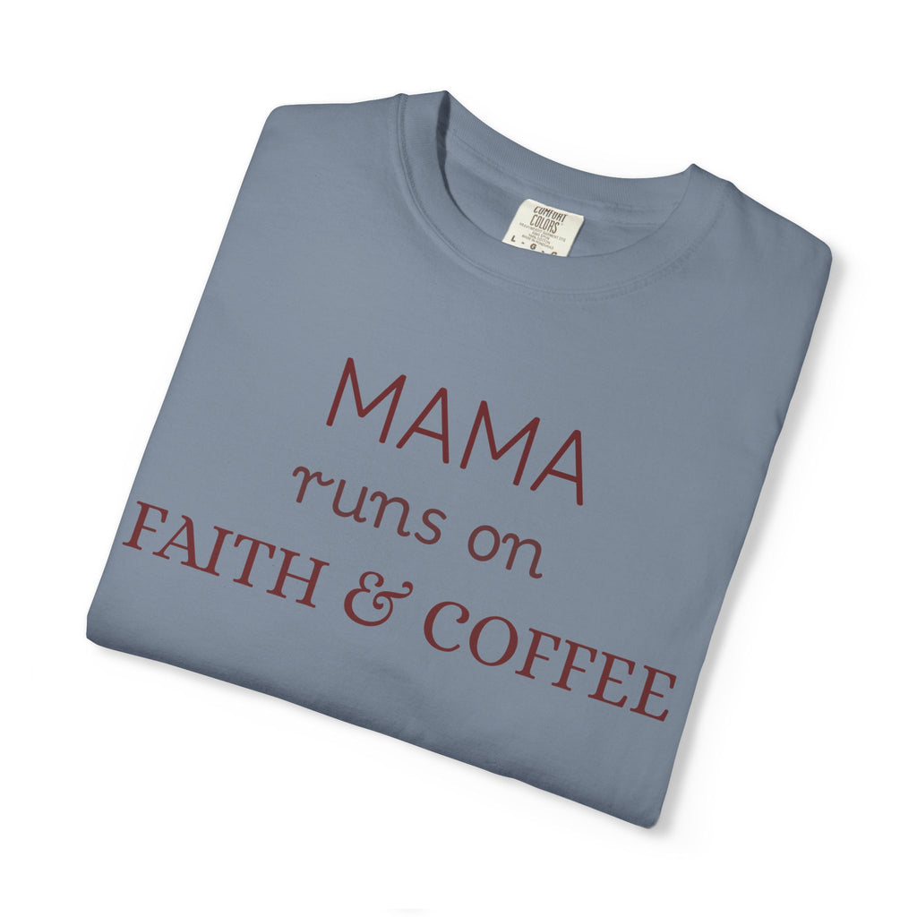 Mama runs on Faith & COFFEE