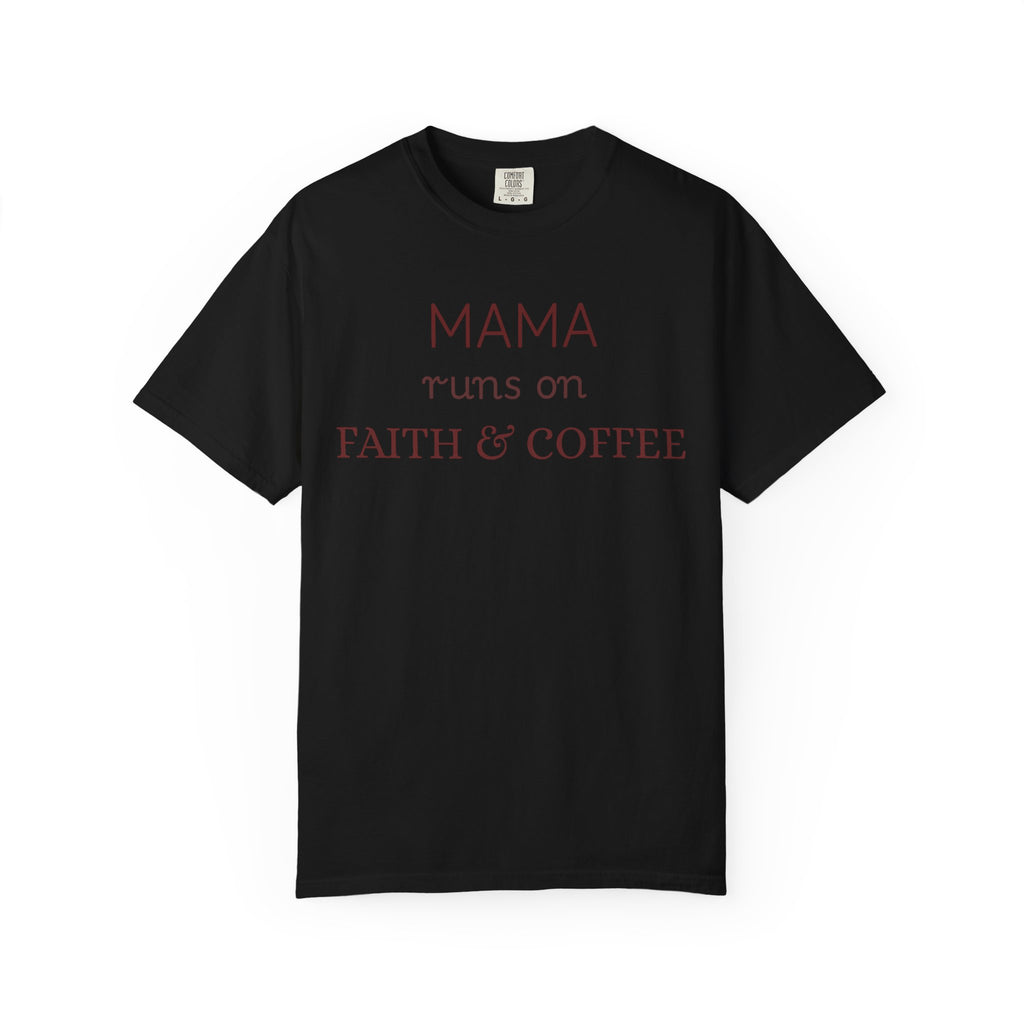 Mama runs on Faith & COFFEE