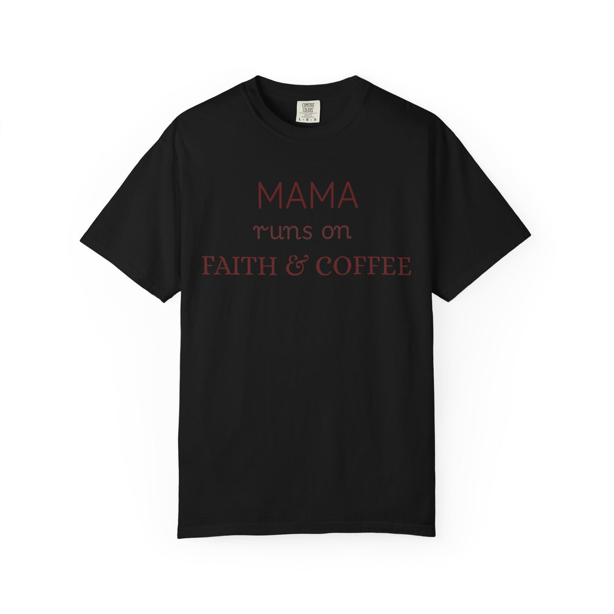 Mama runs on Faith & COFFEE