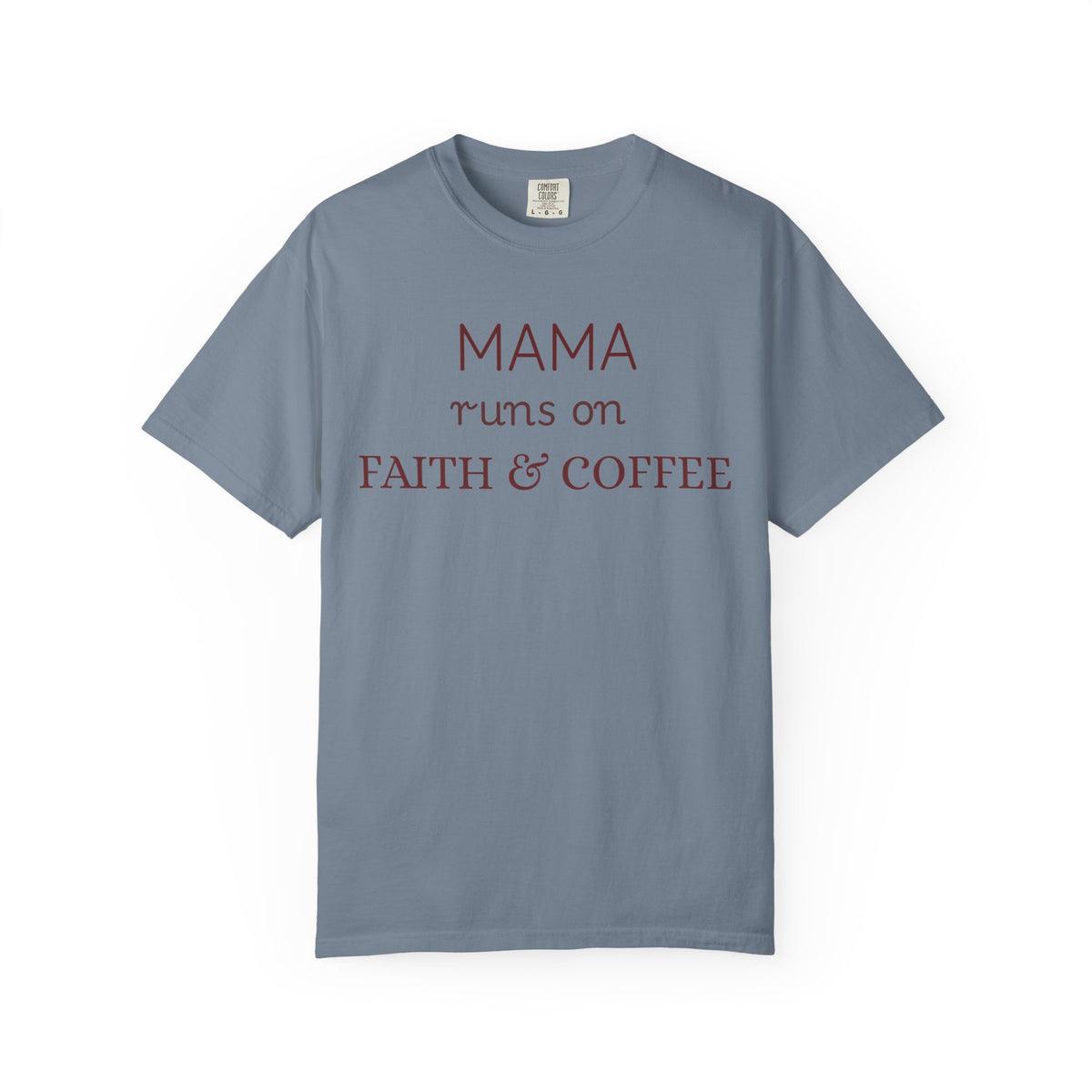 Mama runs on Faith & COFFEE